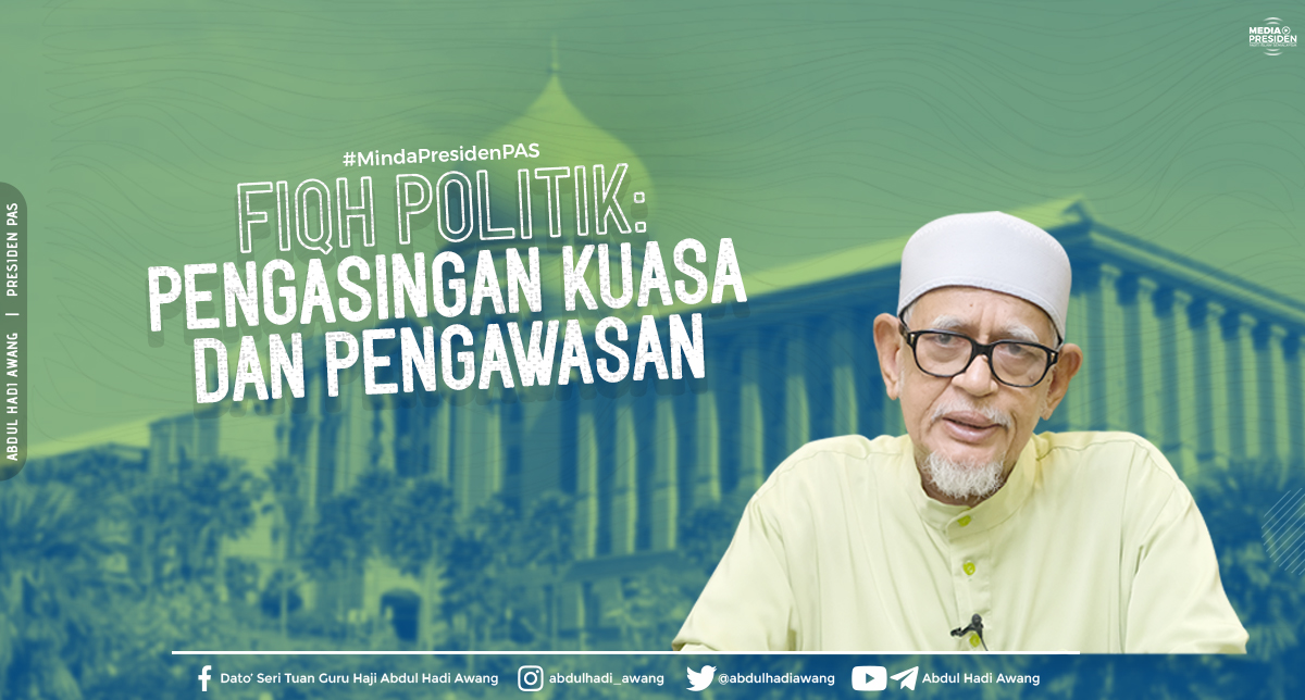 Fiqh Politik Pengasingan Kuasa Dan Pengawasan Berita Parti Islam Se Malaysia Pas