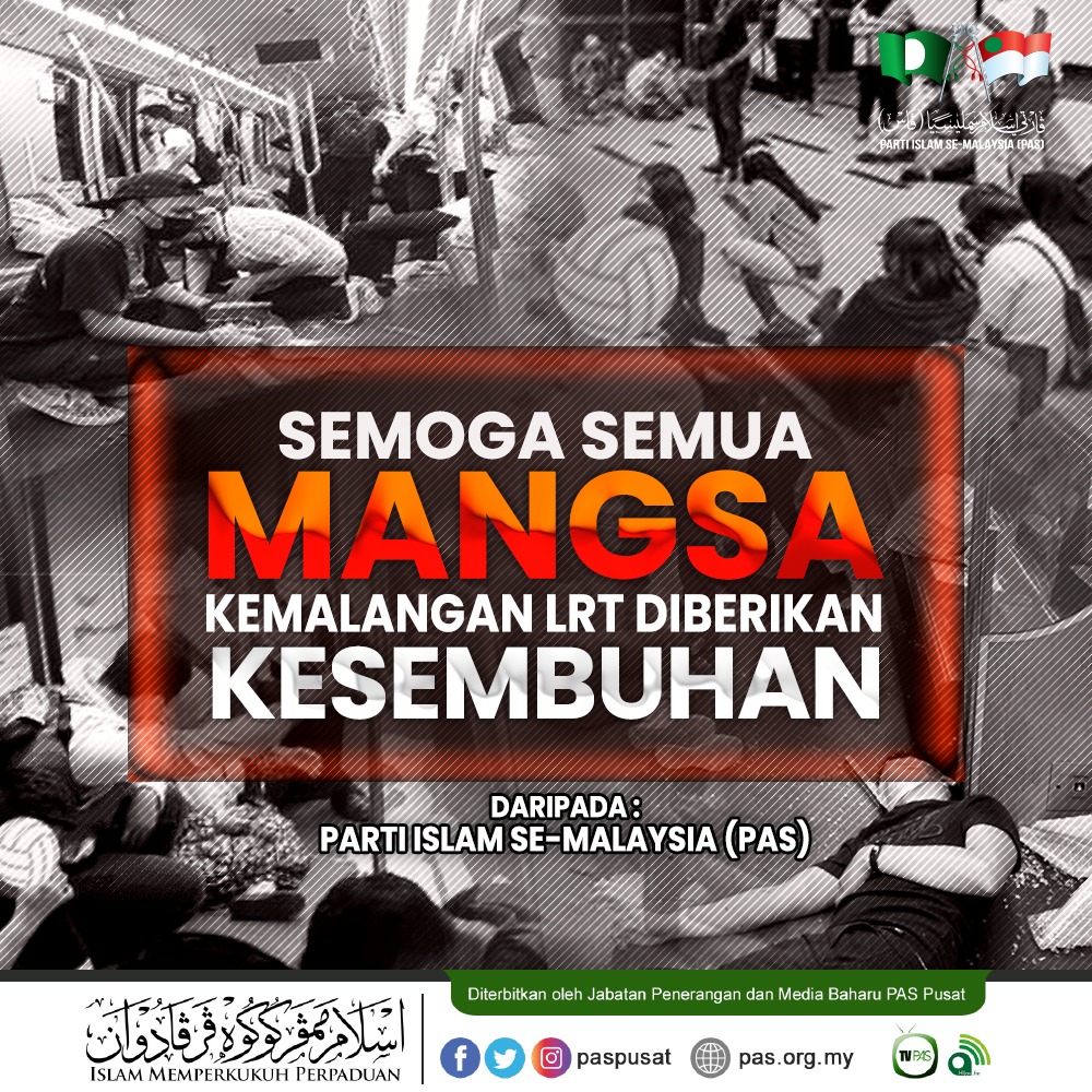 Semoga Semua Mangsa Kemalangan Lrt Di Berikan Kesembuhan Berita Parti Islam Se Malaysia Pas