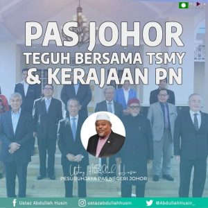 PAS Johor teguh bersama TSMY dan kerajaan PN  Berita Parti Islam 