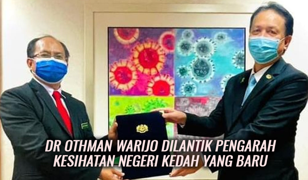 Dr Othman Warijo Dilantik Pengarah Kesihatan Kedah Yang Baharu Berita