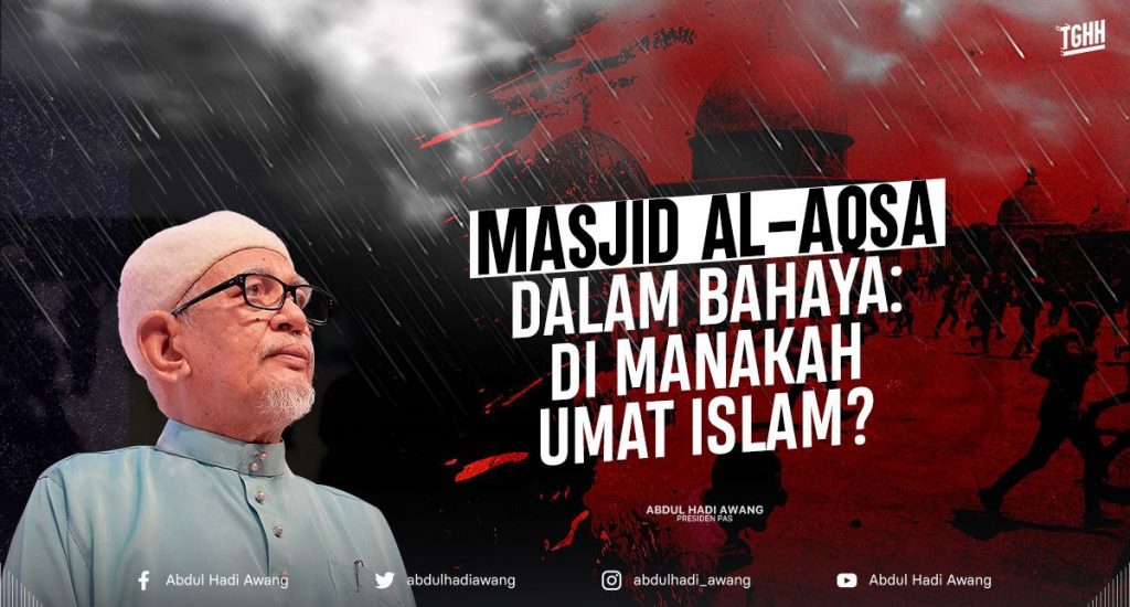 Masjid Al-Aqsa dalam bahaya: Di manakah umat Islam?  Berita Parti 