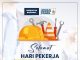 SELAMAT MENYAMBUT HARI PEKERJA 2023: IKTIRAF SUMBANGAN DAN HAK PEKERJA YANG MENCARI REZEKI HALAL
