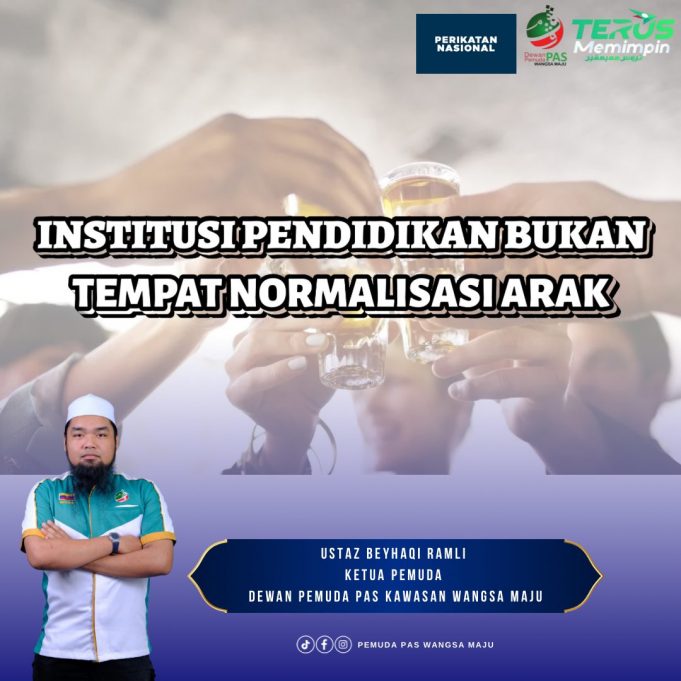 Pemuda PAS Wangsa Maju: Institusi Pendidikan Bukan Tempat Normalisasi Arak