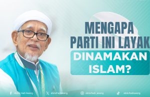 MENGAPA PARTI INI LAYAK DINAMAKAN ISLAM?