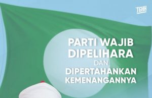 PARTI WAJIB DIPELIHARA DAN DIPERTAHANKAN KEMENANGANNYA