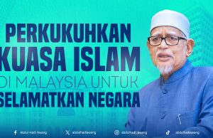 PERKUKUHKAN KUASA ISLAM DI MALAYSIA UNTUK SELAMATKAN NEGARA