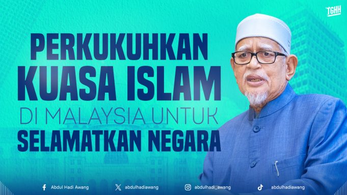 PERKUKUHKAN KUASA ISLAM DI MALAYSIA UNTUK SELAMATKAN NEGARA