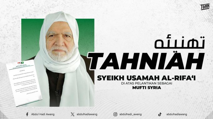 TAHNIAH BUAT SYEIKH USAMAH AL-RIFA‘I, ATAS PELANTIKANNYA SEBAGAI MUFTI BAHARU SYRIA