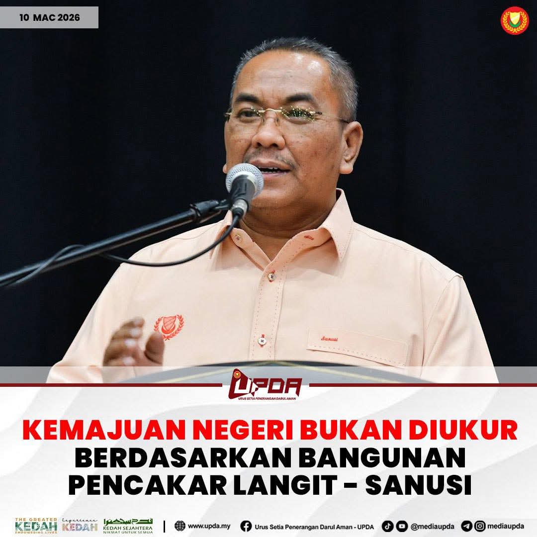 KEMAJUAN NEGERI BUKAN DIUKUR BERDASARKAN BANGUNAN PENCAKAR LANGIT - SANUSI