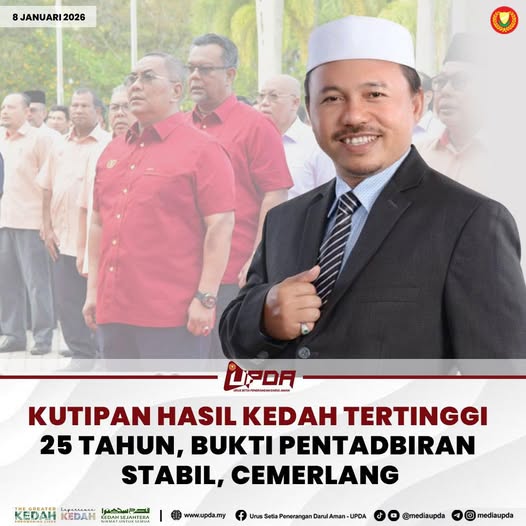 KUTIPAN HASIL KEDAH TERTINGGI 25 TAHUN, BUKTI PENTADBIRAN STABIL, CEMERLANG