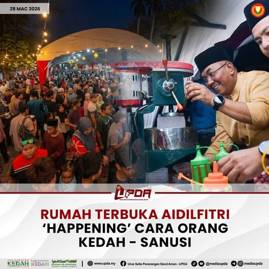 RUMAH TERBUKA AIDILFITRI ‘HAPPENING’ CARA ORANG KEDAH - SANUSI