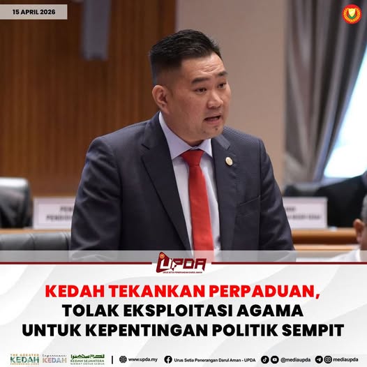 KEDAH TEKANKAN PERPADUAN, TOLAK EKSPLOITASI AGAMA UNTUK KEPENTINGAN POLITIK SEMPIT