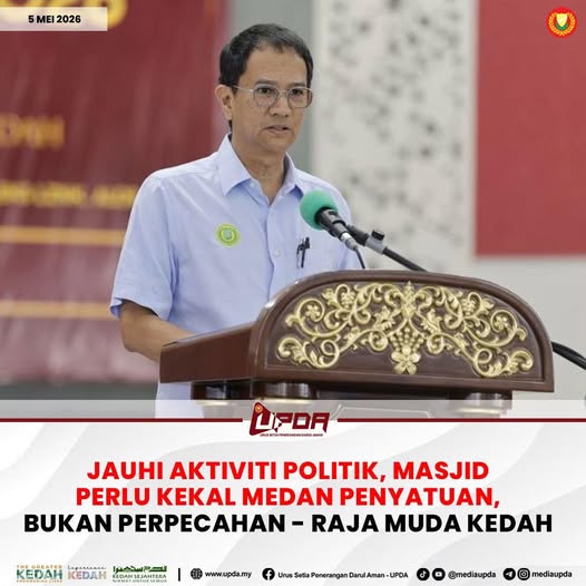 JAUHI AKTIVITI POLITIK, MASJID PERLU KEKAL MEDAN PENYATUAN, BUKAN PERPECAHAN - RAJA MUDA KEDAH