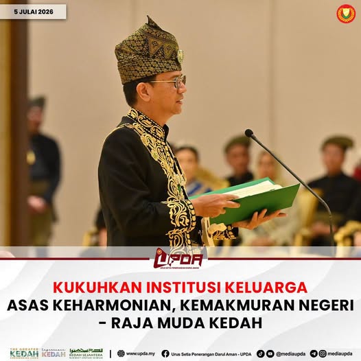 KUKUHKAN INSTITUSI KELUARGA ASAS KEHARMONIAN, KEMAKMURAN NEGERI - RAJA MUDA KEDAH