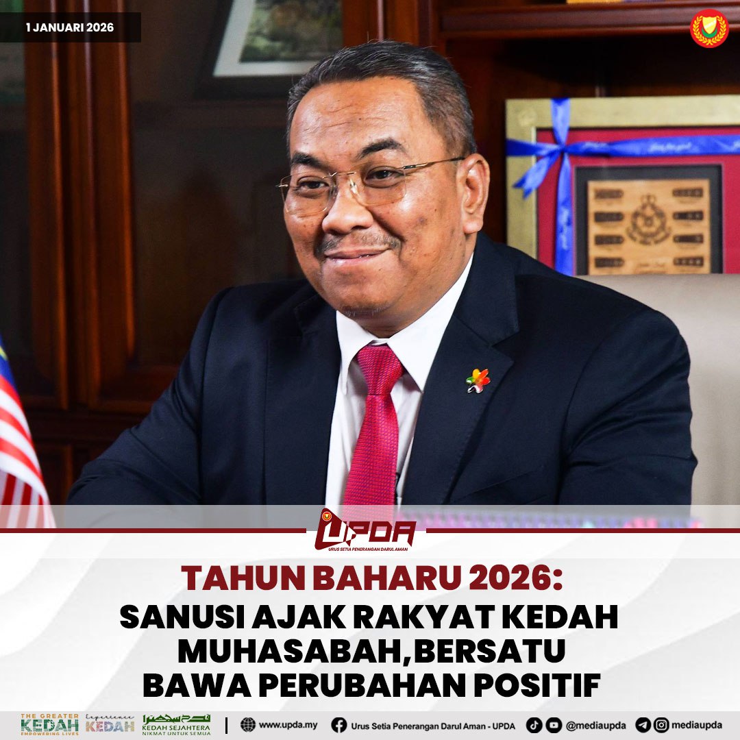 TAHUN BAHARU 2026: SANUSI AJAK RAKYAT KEDAH MUHASABAH, BERSATU BAWA PERUBAHAN POSITIF