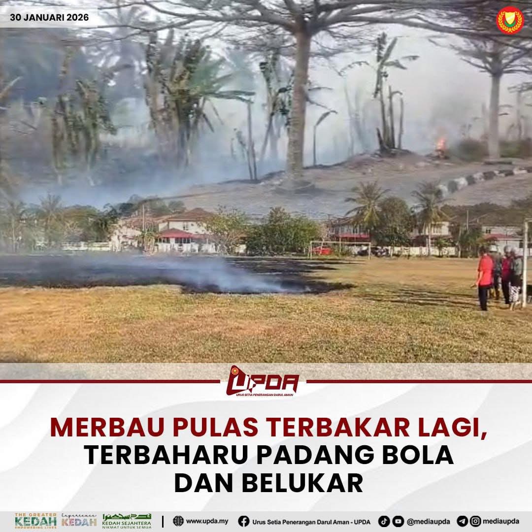 MERBAU PULAS TERBAKAR LAGI, TERBAHARU PADANG BOLA DAN BELUKAR