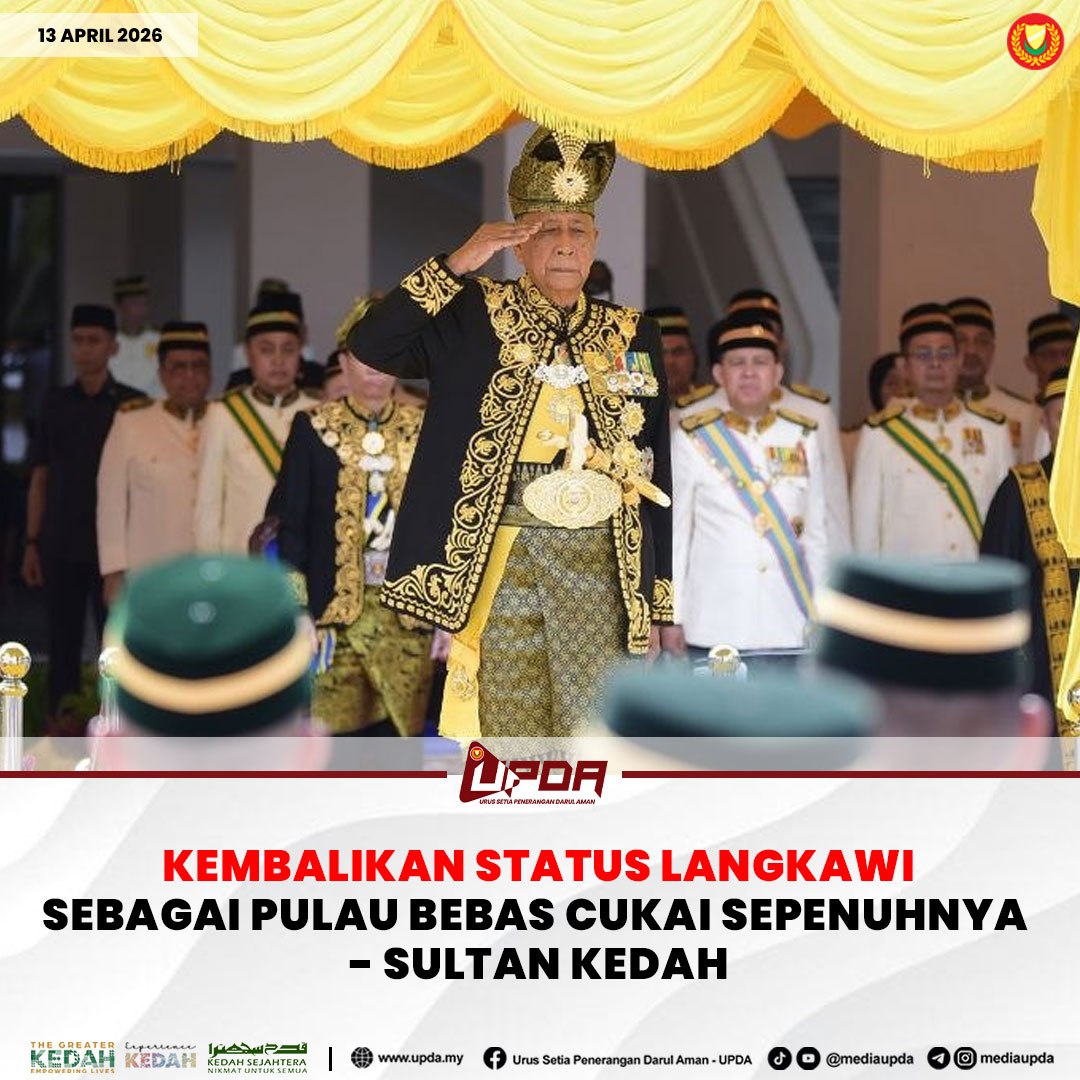 KEMBALIKAN STATUS LANGKAWI SEBAGAI PULAU BEBAS CUKAI SEPENUHNYA - SULTAN KEDAH