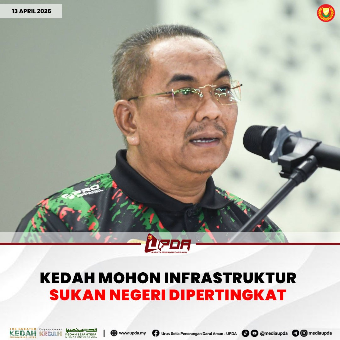 KEDAH MOHON INFRASTRUKTUR SUKAN NEGERI DIPERTINGKAT